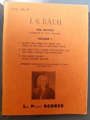 The Motets: complete in two Volumes, Volume 1, From the "Bach-Gesellschaft" Edition, [English Tex...