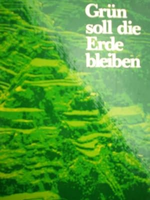 Grün soll die Erde bleiben - Jahresgabe 1982 der Hoesch AG Dortmund - Werk und Wir