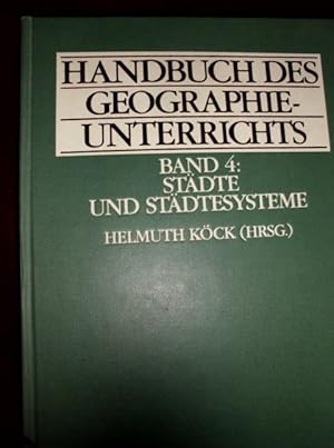 Handbuch des Geographie-Unterrichts, Band 4: Städte und Städtesystem