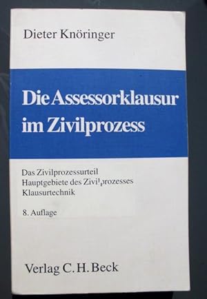 Bild des Verkufers fr Die Assessorklausur im Zivilprozess: Das Zivilprozessurteil, Hauptgebiete des Zivilprozesses, Klausurtechnik zum Verkauf von Buchstube Tiffany