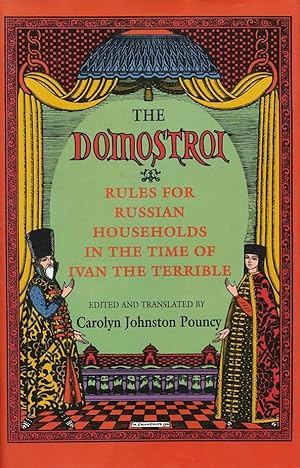 The "Domostroi": Rules for Russian Households in the Time of Ivan the Terrible