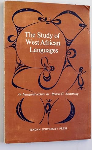 The study of west African languages. A inaugural lecture. delivered at the University of Ibadan o...