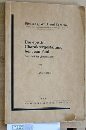 Bild des Verkufers fr Die epische Charaktergestaltung bei Jean Paul. Der Held der "Flegeljahre". Dichtung, Wort und Sprache. Heft 7. zum Verkauf von Baues Verlag Rainer Baues 