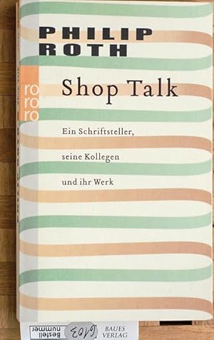 Imagen del vendedor de Shop Talk : ein Schriftsteller, seine Kollegen und ihr Werk. Dt. von Bernhard Robben a la venta por Baues Verlag Rainer Baues 