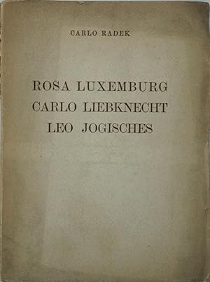 Rosa Luxemburg – Carlo Liebknecht – Leo Jogisches