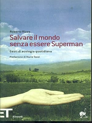 Bild des Verkufers fr Salvare il mondo senza essere superman zum Verkauf von Librodifaccia