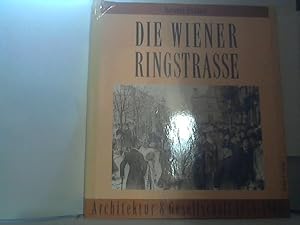 Die Wiener Ringstrasse. Architektur & Gesellschaft 1858-1906.
