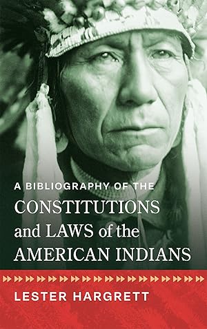 Imagen del vendedor de A Bibliography of the Constitutions and Laws of the American Indians. a la venta por The Lawbook Exchange, Ltd., ABAA  ILAB