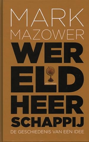 Bild des Verkufers fr Wereldheerschappij. De geschiedenis van een idee. zum Verkauf von Frans Melk Antiquariaat