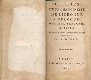 Bild des Verkufers fr Lettres d'une chanoinesse de Lisbonne  Melcour, Officier franais suivies de plusieurs autres Lettres crites dans le mme genre zum Verkauf von LIBRAIRIE GIL-ARTGIL SARL