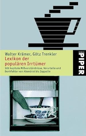 Imagen del vendedor de Lexikon der populren Irrtmer 500 kapitale Miverstndnisse, Vorurteile und Denkfehler von Abendrot bis Zeppelin a la venta por ANTIQUARIAT Franke BRUDDENBOOKS