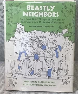 Seller image for Beastly Neighbors, All About Wild Things in the City, or Why Earwigs Make Good Mothers for sale by My Book Heaven