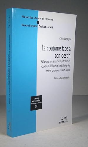 La coutume face à son destin. Réflexions sur la coutume judiciaire en Nouvelle-Calédonie et la ré...