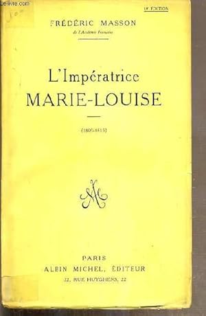 Seller image for L'IMPERATRICE MARIE-LOUISE (1809-1815) for sale by Le-Livre