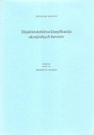 Dijalektolohicna klasyfikacija ukrajinskych hovoriv ; Dijalektologicna klasifikacija ukrainskich ...