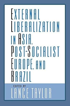 Imagen del vendedor de External Liberalization in Asia, Post-Socialist Europe, and Brazil a la venta por Bellwetherbooks