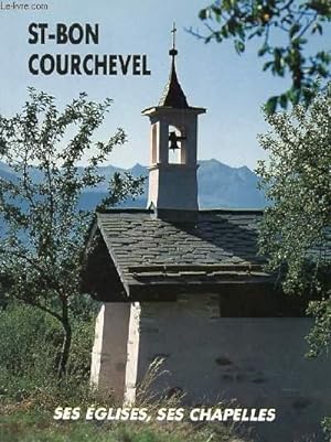 Image du vendeur pour SAINT-BON COURCHEVEL : SES EGLISES, SES CHAPRLLES. mis en vente par Le-Livre
