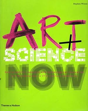 Imagen del vendedor de Art + Science Now: How Scientific Research and Technological Innovation are Becoming Key to 21st-Century Aesthetics a la venta por Goulds Book Arcade, Sydney