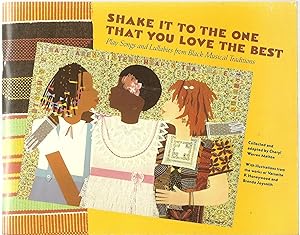 Seller image for Shake It To The One That You Love The Best: Play Songs and Lullabies from Black Musical Traditions for sale by Sabra Books