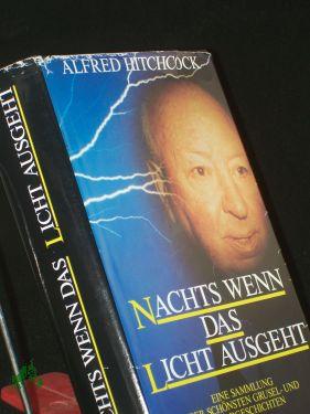 Bild des Verkufers fr Nachts wenn das Licht ausgeht : eine Sammlung der schnsten Grusel- und Mordgeschichten / Alfred Hitchcock zum Verkauf von Antiquariat Artemis Lorenz & Lorenz GbR