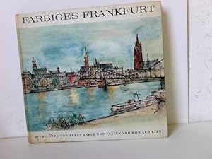 Seller image for Farbiges Frankfurt : Hibb u. dribb de Bach. Bilder von Ferry Ahrle u. Texte von Richard Kirn for sale by ABC Versand e.K.