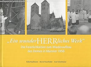 Ein wunderherrliches Werk. Die Feierlichkeiten zum Wiederaufbau des Domes in Münster 1956.