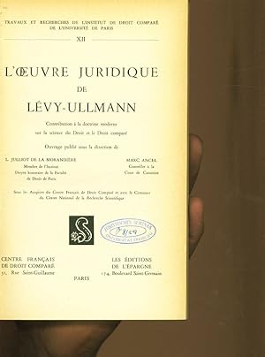 Imagen del vendedor de L'oeuvre juridique de Levy-Ullmann. Contribution a la doctrine moderne sur la science du Droit et le Droit compare. Travaux et recherches de l'Institut de droit compare de l'Universite de Paris, Nr. XII. a la venta por Antiquariat Bookfarm