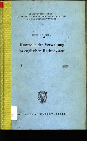 Immagine del venditore per Kontrolle der Verwaltung im englischen Rechtssystem. Verffentlichungen des Instituts fr Internationales Recht an der Universitt Kiel, 74. venduto da Antiquariat Bookfarm