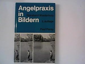 Seller image for Angelpraxis in Bildern - Ein Leitfaden anhand von photographischen Darstellungen for sale by ANTIQUARIAT FRDEBUCH Inh.Michael Simon