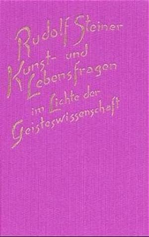Seller image for Kunst- und Lebensfragen im Lichte der Geisteswissenschaft : 13 Vortrge, gehalten in Dornach zwischen dem 23. Mai und 8. August 1915 for sale by AHA-BUCH GmbH
