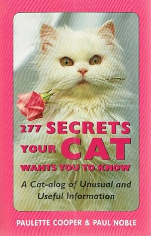 Immagine del venditore per 277 Secrets Your Cat Wants You to Know: A Cat-alog of Unusual and Useful Information venduto da Round Table Books, LLC