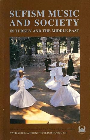 Seller image for Sufism, Music and Society in Turkey and the Middle East (Swedish Research Institute in Istanbul Transactions Volume 10) for sale by The Isseido Booksellers, ABAJ, ILAB