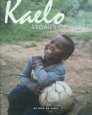 Kaelo : Stories of Hope - working together for a bright future