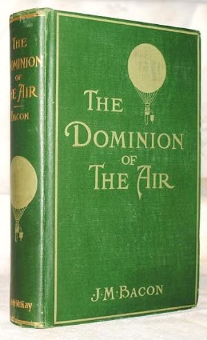 The dominion of the air;: The story of aerial navigation,