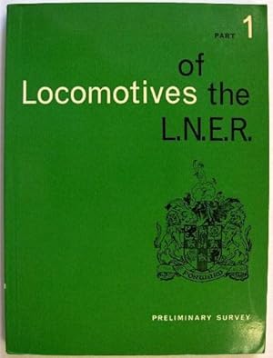 Locomotives of the LNER part 1: Preliminay Survey