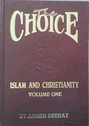 Bild des Verkufers fr The Choice - Islam and Christianitiy Volume One zum Verkauf von Chapter 1