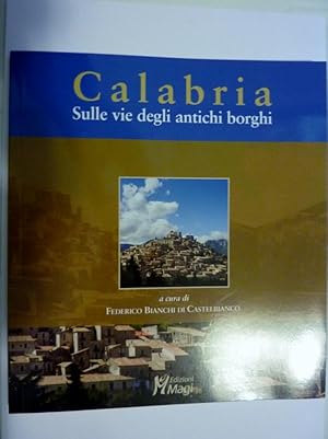 Immagine del venditore per CALABRIA Sulle vie degli antichi borghi venduto da Historia, Regnum et Nobilia