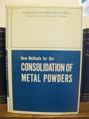 Imagen del vendedor de New Methods for the Consolidation of Metal Powders; Perspectives in Powder Metallurgy, Volume 1 a la venta por PsychoBabel & Skoob Books