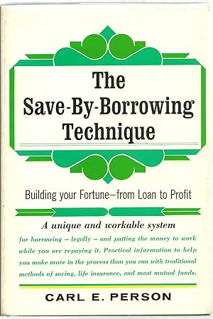 Seller image for The Save-By-Borrowing Technique, Building your Fortune - from Loan to Profit for sale by Sabra Books