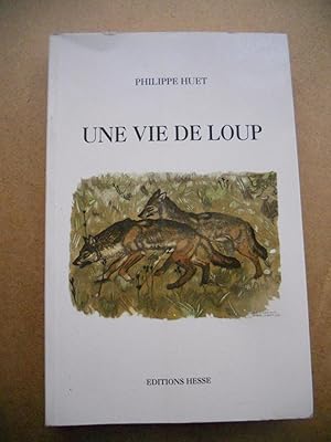 Imagen del vendedor de Une vie de loup a la venta por Frederic Delbos