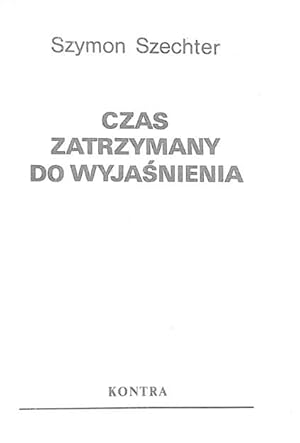 Immagine del venditore per Czas zatrzymany do wyjasnienia. venduto da Librairie Lettres Slaves - Francis