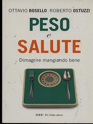 Bild des Verkufers fr Peso e salute zum Verkauf von Librodifaccia
