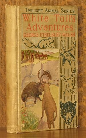 WHITE TAIL'S ADVENTURES (TWILIGHT ANIMAL SERIES)