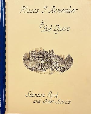 Places I Remember: Stanton Park and Other Stories [Jefferson County, Ohio]