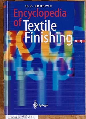 Encyclopedia of Textile Finishing. Volume 2 G - Q. Main contributions by Andrea Lindner and Beate...