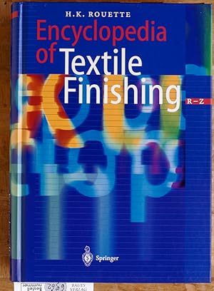 Encyclopedia of Textile Finishing. Volume 3 R -Z. Main contributions by Andrea Lindner and Beate ...