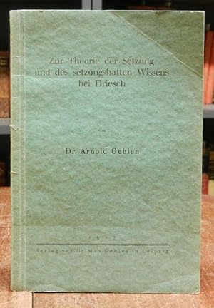 Zur Theorie der Setzung und des setzungshaften Wissens bei Driesch.