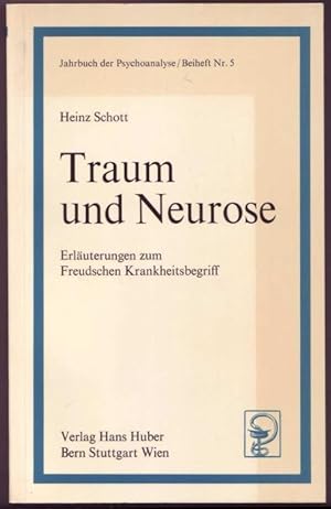 Traum und Neurose. Erläuterungen zum Freudschen Krankheitsbegriff (= Jahrbuch der Psychoanalyse, ...