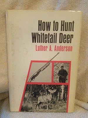 Image du vendeur pour How To Hunt Whitetail Deer mis en vente par Prairie Creek Books LLC.