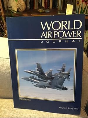 Seller image for WORLD AIR POWER JOURNAL. PREMIER ISSUE. VOLUME 1 SPRING 1990 for sale by Anytime Books